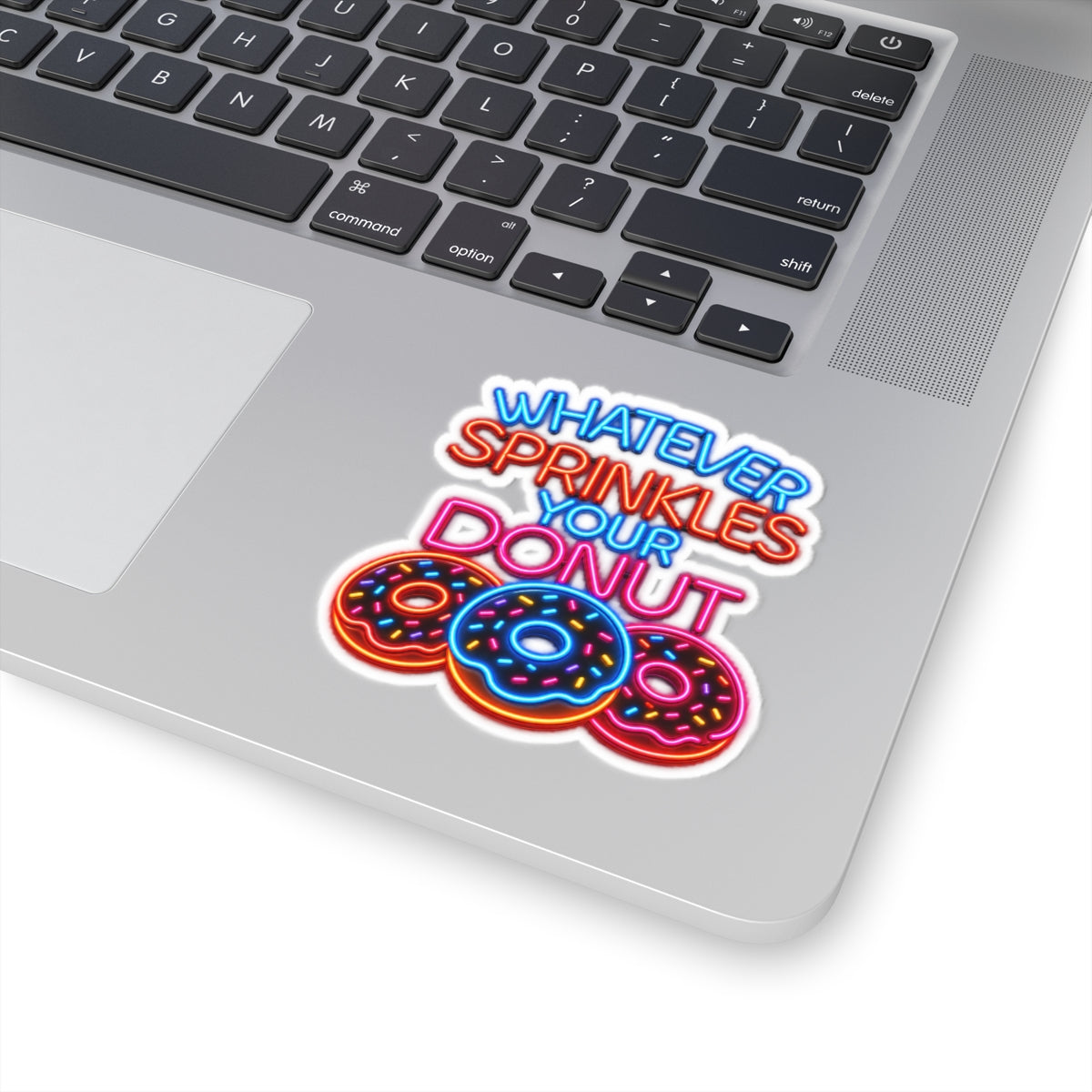 Whatever Sprinkles Your Donut Sticker — Neon Donut Kiss-Cut Decal