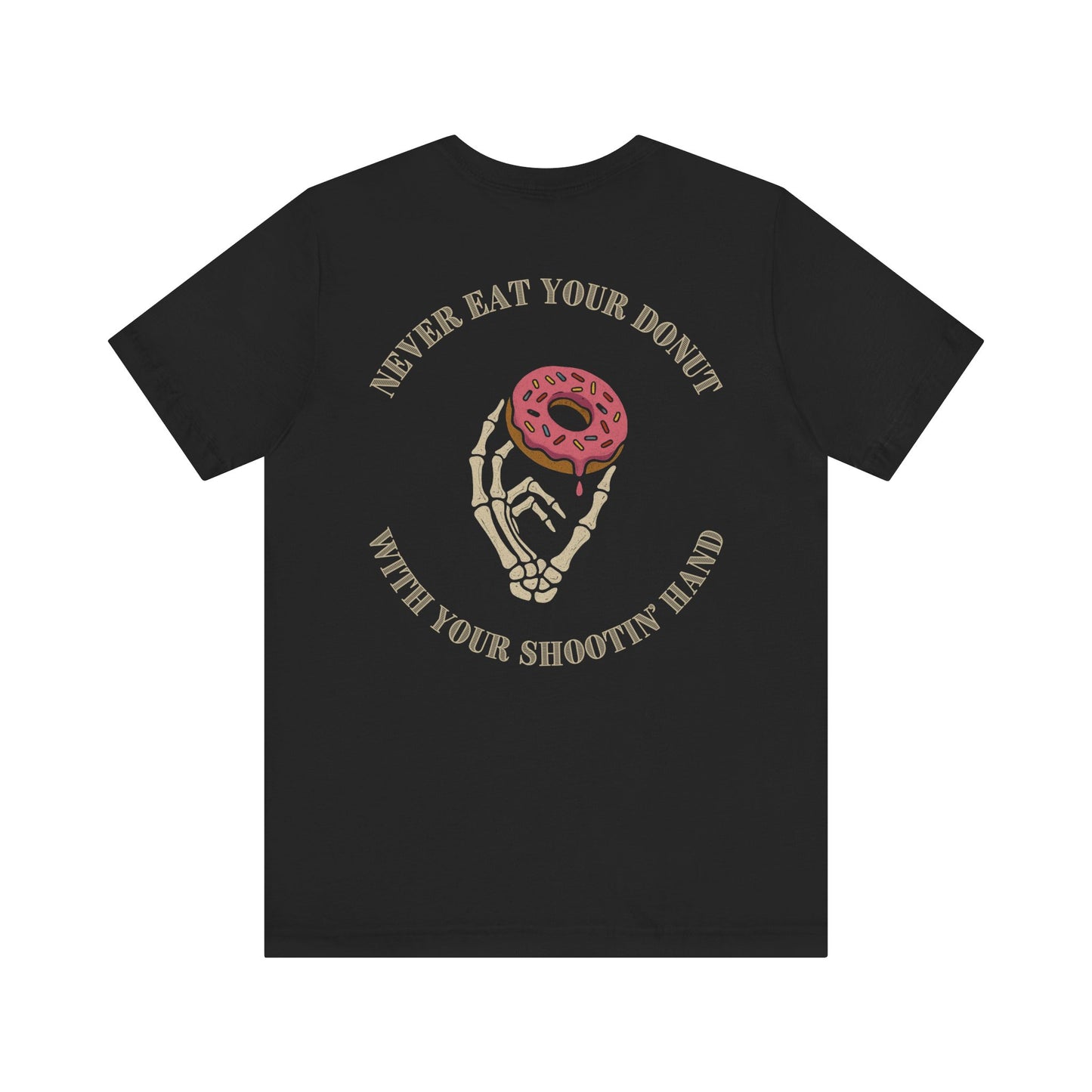 What's in your shootin' hand? (Donut) Shirt