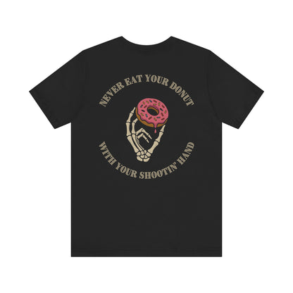 What's in your shootin' hand? (Donut) Shirt