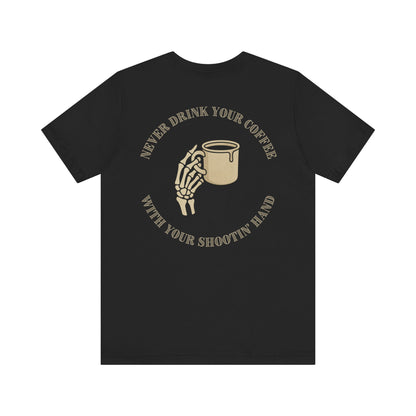 What's in your shootin' hand? (Coffee) Shirt