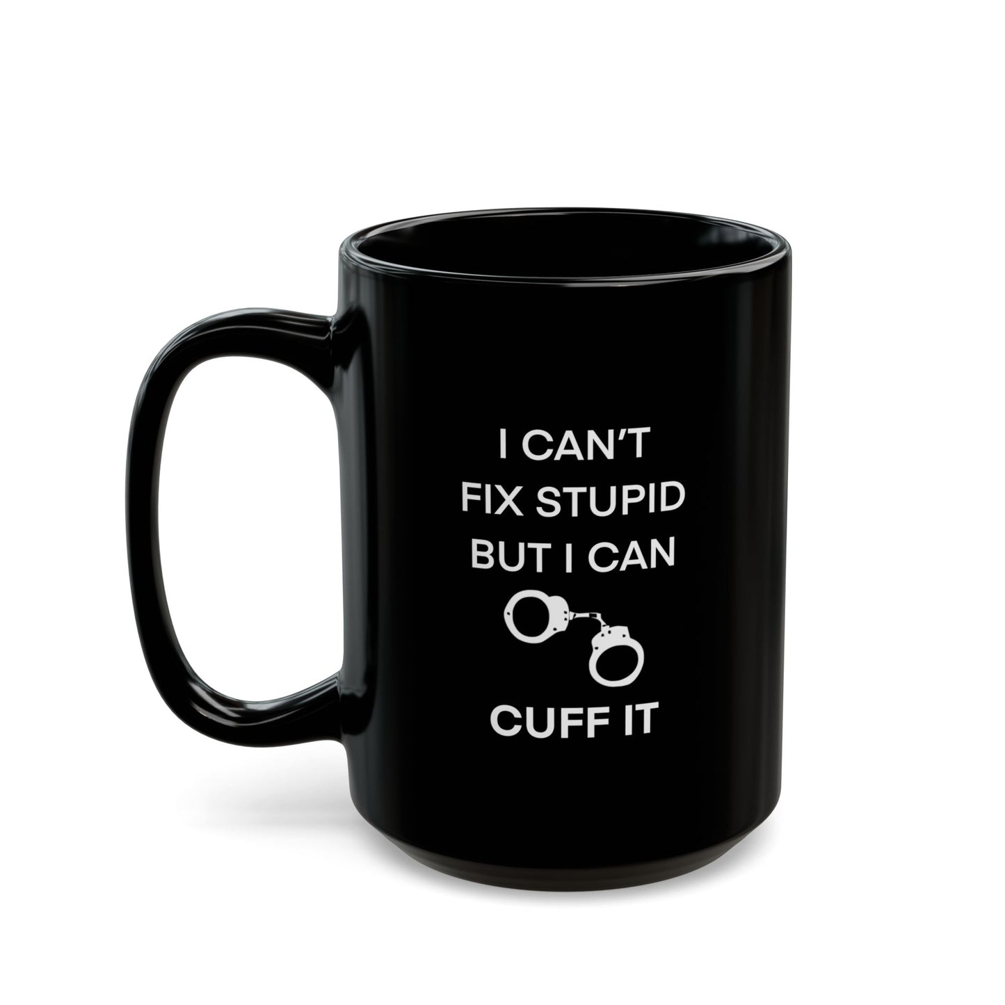Dunk Can’t fix stupid Black Mug (11oz, 15oz)